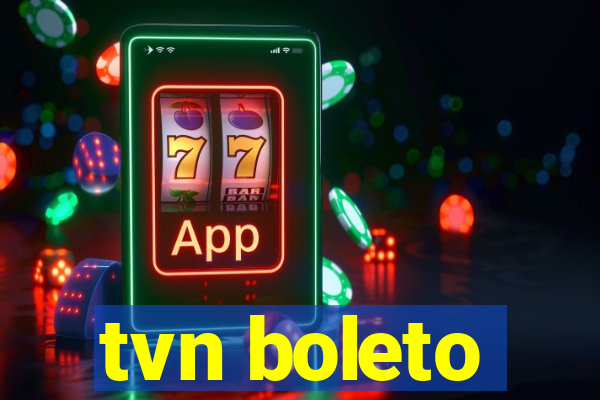 tvn boleto